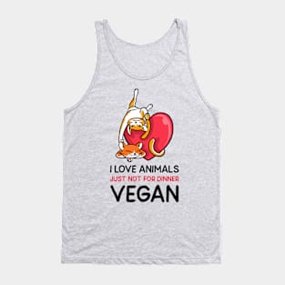 I love animals, just not for dinner Tank Top